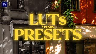 The Difference between LUTs amp Presets In Premiere Pro [upl. by Bendicty]