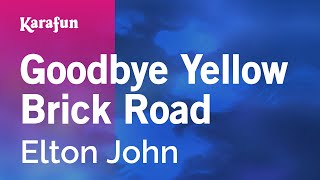 Goodbye Yellow Brick Road  Elton John  Karaoke Version  KaraFun [upl. by Uzzi]