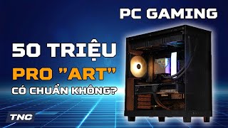 PC Gaming 50 Triệu  Siêu Bền Bỉ Vừa Render Vừa Gaming Không Lo Giật Hình Với ProArt [upl. by Feldman769]