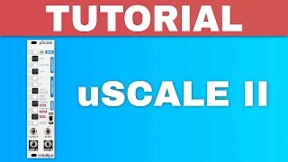 INTELLIJEL uSCALE II TUTORIAL  Eurorack quantizer module [upl. by Blake]