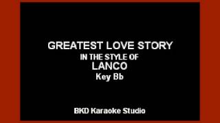 Greatest Love Story In the Style of LANCO Karaoke with lyrics [upl. by Beghtol762]