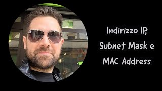 Indirizzo IP Subnet Mask e MAC Address [upl. by Wyly970]