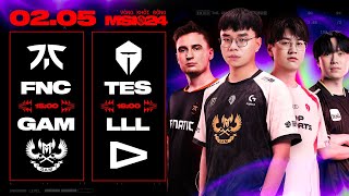 FNC vs GAM BO3  TES vs LLL BO3  MSI 2024  VÒNG KHỞI ĐỘNG  02052024 [upl. by Harley]