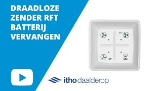 Itho Daalderop Hoe VERVANG ik de BATTERIJ bij de DRAADLOZE RFT ZENDER  Ventilatielandnl [upl. by Macilroy]