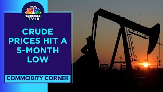 Crude Oil Prices Hit A 5Month Low Due To Strong Dollar Index Doubts On OPEC Cuts  CNBC TV18 [upl. by Amy]