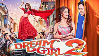 Dream Girl 2 Full Movie Hindi Dubbed 2023  Aayushman Khurana  Annaya Pandey  Rajpal Yadav Full [upl. by Johiah813]