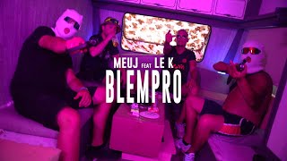 Meuj X Le K  Blempro [upl. by Meadows]