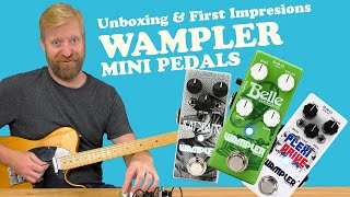 Wampler Mini Pedals  Belle  Ratsbane  Plexi Drive  Unboxing amp First Impressions [upl. by Airehtfele]