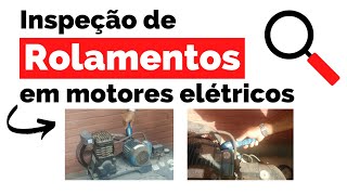 Inspeção dos Rolamentos em Motores Elétricos  Manutenção Preditiva [upl. by Pacifica]