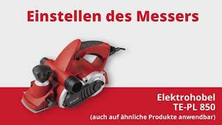 Einstellen des Messers beim Einhell Elektrohobel TE PL 850 [upl. by Eenobe]