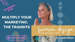 Multiplying Your Marketing Impact with Human Design Transits I Episode 141 [upl. by Keegan]