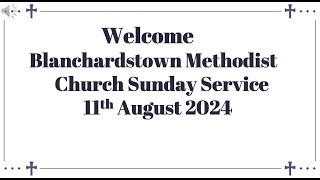 Blanchardstown Methodist Church 11th Aug 2024 [upl. by Alarice]