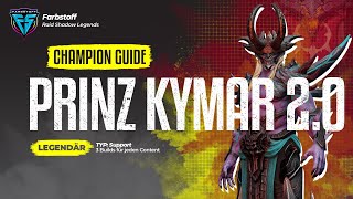 Raid Shadow Legends  Champion Guide  Prinz Kymar 20  3 Builds für den Top Tier Champ [upl. by Avelin]