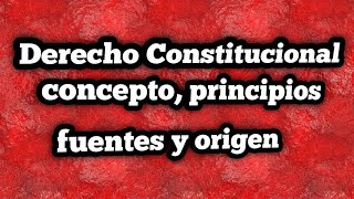 Derecho Constitucional concepto Historia importancia función y composición [upl. by Suoivatnom]