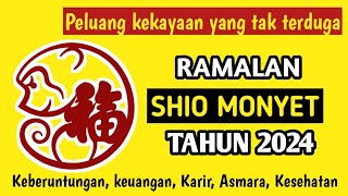 RAMALAN SHIO MONYET TAHUN 2024  RAMALAN 12 SHIO TAHUN 2024 [upl. by Cavuoto365]