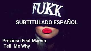 Prezioso Feat Marvin  Tell Me Why  Sub Español [upl. by Gladdie]