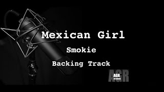 Mexican Girl By Smokie  Karaoke Backing Track [upl. by Patt]