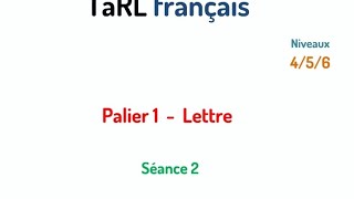 Palier 1 Lettre séance 2 niveau 4 5 6 Tarl français [upl. by Coffin]