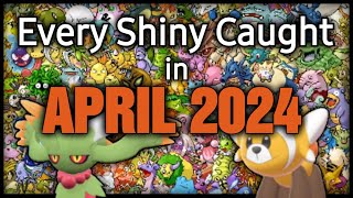 Every Shiny we Caught in April 2024 Shiny Living Dex [upl. by Kalbli]