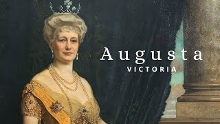 AUGUSTA VICTORIA LA ÚLTIMA EMPERATRIZ DE ALEMANIA [upl. by Gintz]