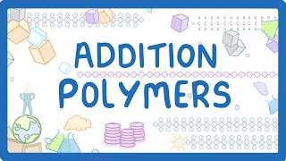 GCSE Chemistry  Addition Polymers amp Polymerisation 56 [upl. by Laenej]