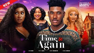 TIME amp AGAIN  STARRING CHIDI DIKE FAITH DUKE CHIOMA NWOSU  LATEST NIGERIAN NOLLYWOOD MOVIE 2024 [upl. by Eradis]