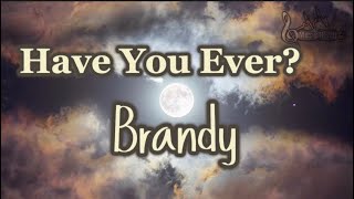 Brandy  Have You Ever Lyrics [upl. by Silber]