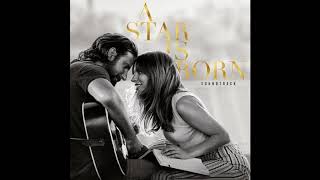 Look What I Found  A Star Is Born OST [upl. by Giselle]