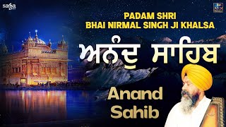 Anand Sahib Full Path  Nitnem Path  Padam Shri Bhai Nirmal Singh Ji Khalsa [upl. by Iknarf882]