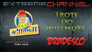 Trote do Willmutt  No Bradesco [upl. by Brodeur]