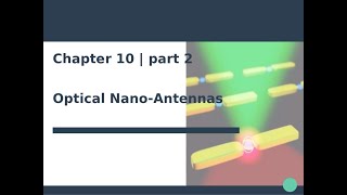 Nanophotonics amp Plasmonics  Ch 10  Optical NanoAntennas 22 [upl. by Sivlek804]