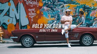 Hold You Down  Deraj ft GNRA Official Video [upl. by Nnylrefinnej]