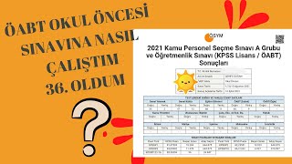 TÜRKİYE 36 SI ANLATIYOR NASIL HAZIRLANDIM OKUL ÖNCESİ ÖABT [upl. by Edmunda]