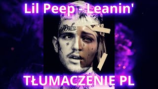 Lil Peep  Leanin  TŁUMACZENIE PL po polsku napisy polskie [upl. by Dickey300]