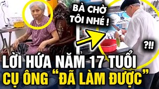 Năm 17 tuổi ông nói BÀ VỀ TÔI NUÔI không ngờ ông GIỮ LỜI HỨA ĐÓ tới năm 83 tuổi  Tin 3 Phút [upl. by Kevyn]