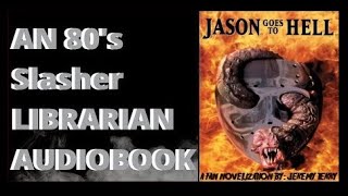 Jason Goes To Hell Fan Novelization By Jeremy Terry Interlude 4 amp Chapters 13 14 amp 15 Narration [upl. by Anialed34]