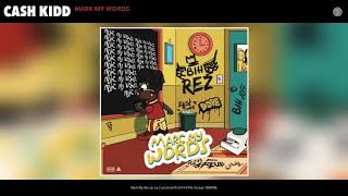 Cash Kidd  Mark My Words Audio [upl. by Declan]