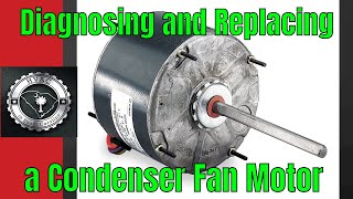 HVAC Diagnosing and Replacing a Condenser Fan Motor [upl. by Elehcar]