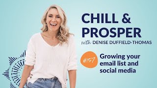 Growing your email list and social media  Chill and Prosper Podcast [upl. by Galina]