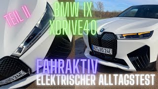 BMW iX xDrive40  Fahraktiv im Alltagstest mit Reichweitentest  Teil II [upl. by Sadoff]