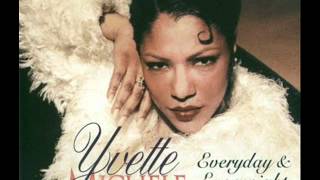 YVETTE MICHELLEEVERY NIGHT amp EVERYDAY [upl. by Terrie]