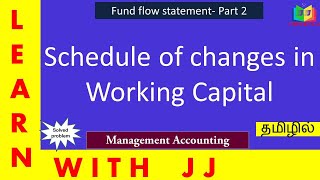 Funds flow statement  Part 2 in Tamil  Schedule of changes in working capital [upl. by Dorey]