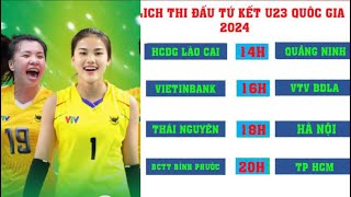 🔴 Kết Quả Lịch Thi Đấu Vòng Tứ Kết Giải Bóng Chuyển U23 Quốc Gia 2024  Ngày Thi Đấu 1709 [upl. by Notlit]