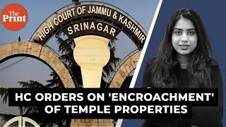 Encroachment of temple properties ‘rampant’ in JampK HC handed over 9 shrines to DMs in 2 months [upl. by Adyeren]