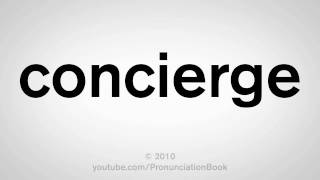 How To Pronounce Concierge [upl. by Rochelle]