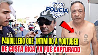 YA FUE CAPTURADO EL P4NDILLER0 QUE INTIMIDO A YOUTUBER TICO EN EL SALVADOR [upl. by Sivrup]