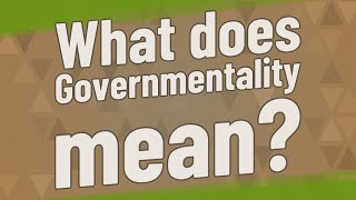 What does Governmentality mean [upl. by Lennaj]