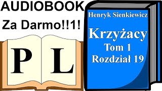 Krzyżacy Rozdział 19 Tom 1 Henryk Sienkiewicz AUDIOBOOK  Pan Lektor [upl. by Teerell]