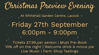 Christmas Preview Evening 2024 at Whitehall Garden Centre Lacock [upl. by Jeremias]