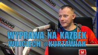 Rozmowa Dnia Wojciech Kurzawiak  Dolnoślązacy chcą zdobyć Kazbek Kaukaz [upl. by Vitus]